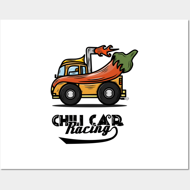 With A Name Like Car chili racing , It Has To Be Good. Wall Art by Sefiyan